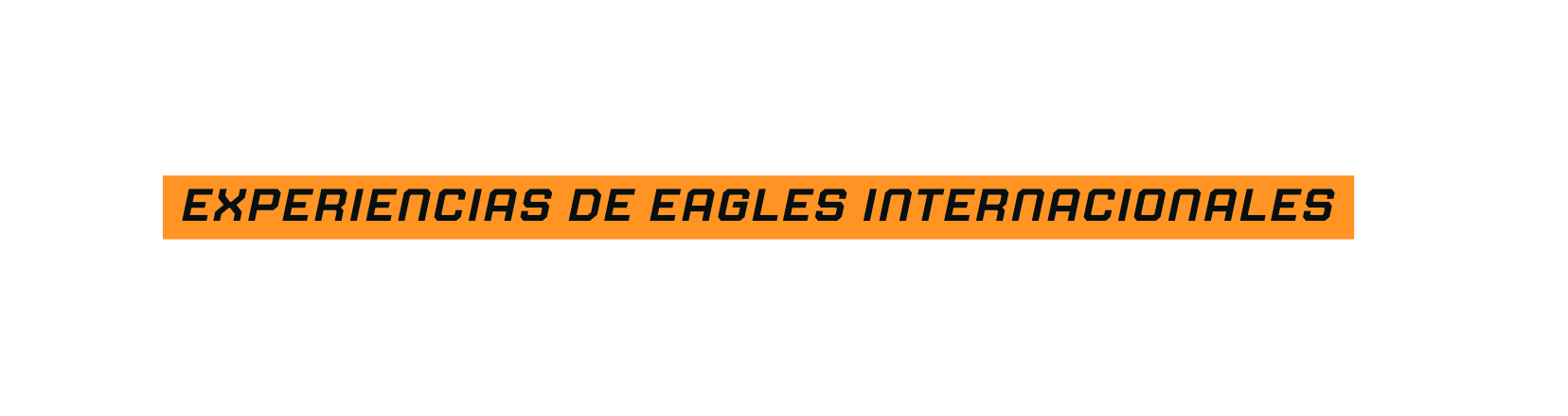 EXPERIENCIAS DE EAGLES INTERNACIONALES